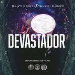Franco El Gorila Ft. Wambo El MafiaBoy - Devastador MP3